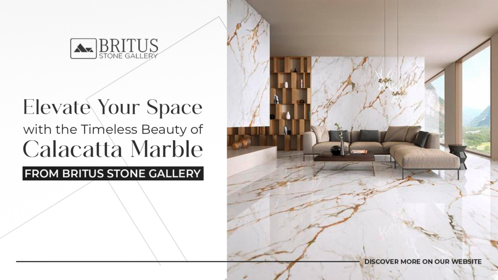 Elevate Your Space with the Timeless Beauty of Calacatta Marble from Britus Stone Gallery